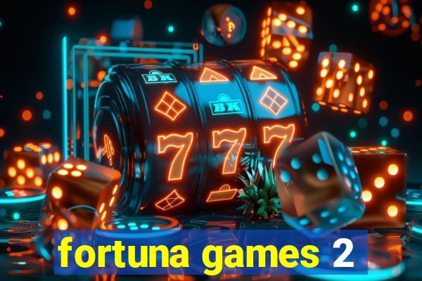 fortuna games 2